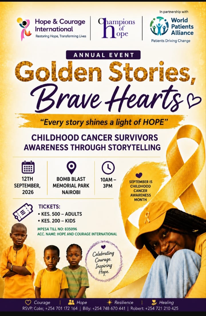 Golden Stories, Brave Hearts 2026 Theme: Every Story Shines Join Hope & Courage International this Childhood Cancer Awareness Month for Golden Stories, Brave Hearts—a heartfelt celebration of courage, resilience, and hope. Together, we'll honor the journeys of children with cancer, survivors, caregivers, and families while raising awareness and inspiring hope. 📅 Date: Saturday, 12th September 2026 🕙 Time: 10:00 AM – 3:00 PM 📍 Venue: Bomb Blast Memorial Park 🎟️ Tickets Adults: KSh 500 Children: KSh 200 💛 Support the Cause Can't attend? You can still make a difference by supporting our M-Changa fundraiser, running from 1st August to 12th September 2026. Every donation helps provide accommodation, meals, psychosocial support, and hope to children and families affected by childhood cancer. Join us. Donate. Share. Because Every Story Shines. Get in touch with us for support and partnering with us Phone / WhatsApp: +254 701172164  |  +257 76460528 Email: info@hopeandcourageint.org